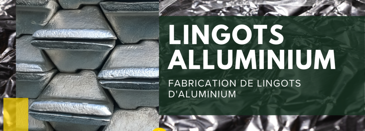 Fabrication de Lingot d'aluminium