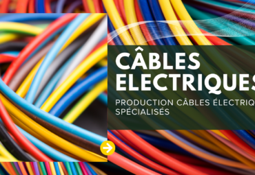 Production câbles électriques spécialisés