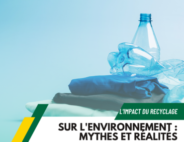 L'Impact du Recyclage sur l'Environnement : Mythes et Réalités
